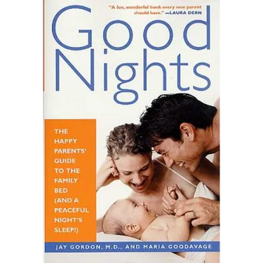 Good Nights: The Happy Parents' Guide to the Family Bed (and a Peaceful Night's Sleep!)