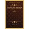 The Tribes And Castes Of The Central Provinces Of India V4 (1916)