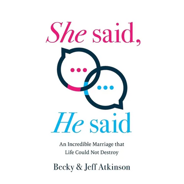 She Said, He Said: An Incredible Marriage that Life Could Not Destroy