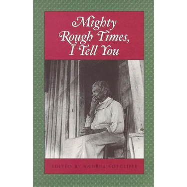 Mighty Rough Times I Tell You: Personal Accounts of Slavery in Tennessee