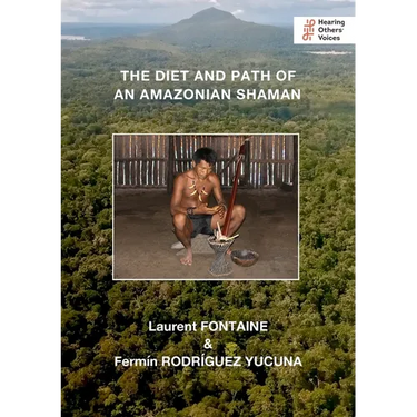 The Diet and Path of an Amazonian Shaman