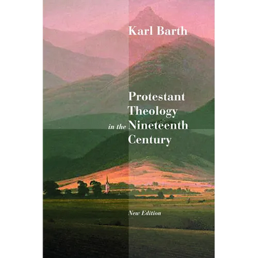 Protestant Theology in the Nineteenth Century: Its Background and History