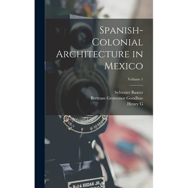 Spanish-colonial Architecture in Mexico; Volume 1