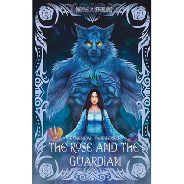 The Rose and the Guardian: A Dark Fantasy, Monster Romance of Prophecy, Feminine Rage, and Blue Roses
