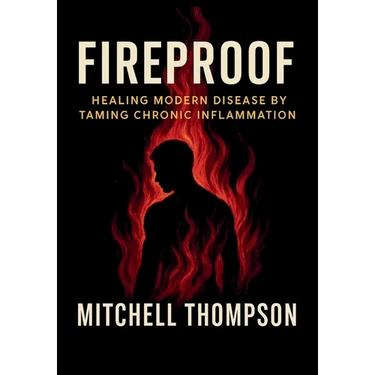 Fireproof: Healing Modern Disease By Taming Chronic Inflammation