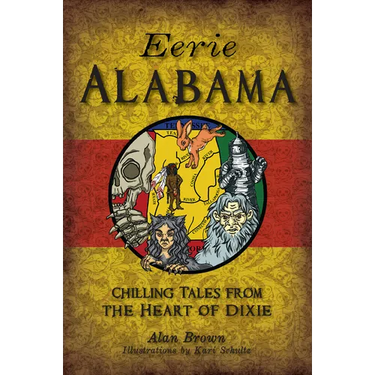 Eerie Alabama: Chilling Tales from the Heart of Dixie