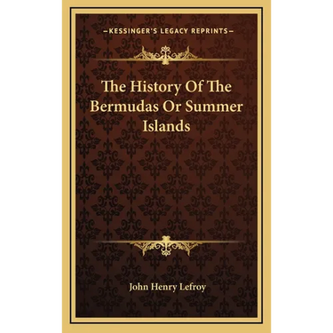 The History Of The Bermudas Or Summer Islands
