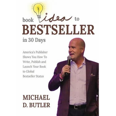 Book Idea to Bestseller in 30 Days: America's Publisher Shows You How To Write, Publish, and Launch Your Book to Global Bestseller Status