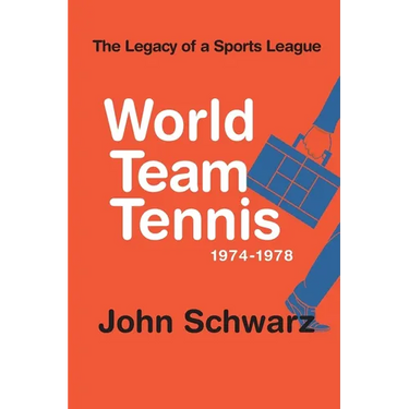 World Team Tennis and the Legacy of a Sports League: 1974-1978