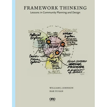 Framework Thinking: Lessons in Community Planning and Design