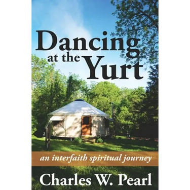 Dancing at the Yurt: An Interfaith Spiritual Journey