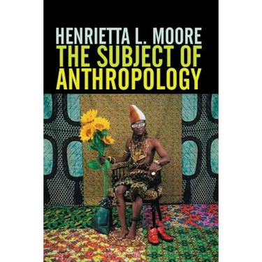 The Subject of Anthropology: Gender, Symbolism and Psychoanalysis