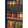 Canning, Preserving and Jelly Making