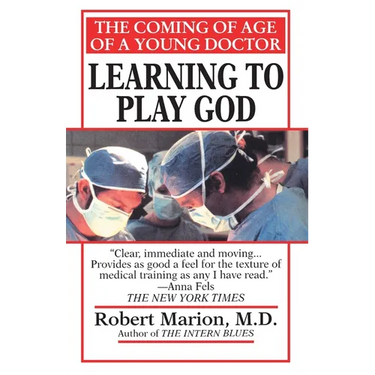 Learning to Play God: The Coming of Age of a Young Doctor