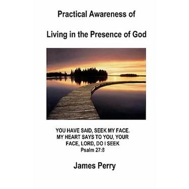 Practical Awareness of Living In The Presence Of God