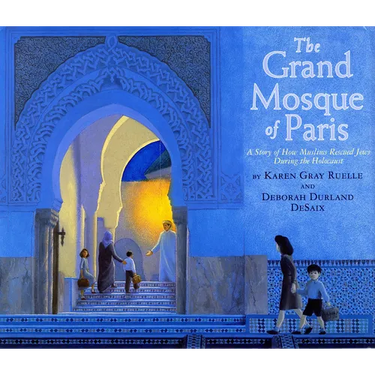 The Grand Mosque of Paris: A Story of How Muslims Rescued Jews During the Holocaust