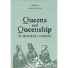 Queens and Queenship in Medieval Europe: Proceedings of a Conference Held at King's College London April 1995