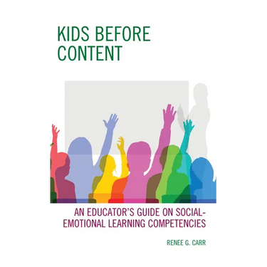 Kids Before Content: An Educator's Guide on Social-Emotional Learning Competencies