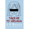 Take Me To Nirvana