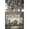 Into the Firestorm: The Allied Heroes Who Flew World War II's Most Daring Missions