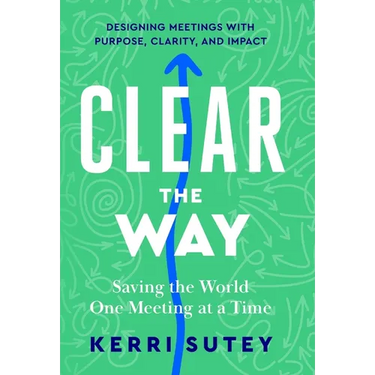 CLEAR the Way: Saving the World One Meeting at a Time