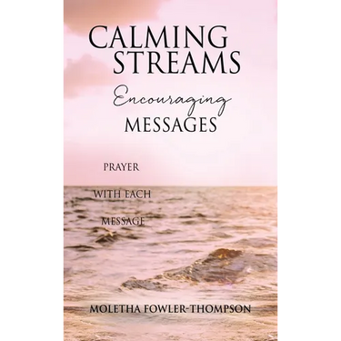 Calming Streams Encouraging Messages: Prayer with Each Message