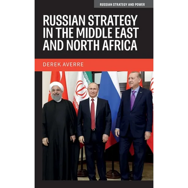 Russian Strategy in the Middle East and North Africa