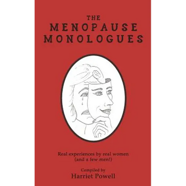 The Menopause Monologues: Real experiences by real women (and a few men!)