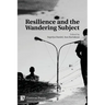 Resilience and the Wandering Subject