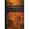 Alexander Hamilton: An Essay on American Union