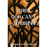 When God Can't Answer