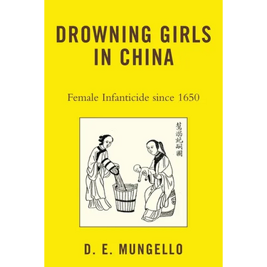 Drowning Girls in China: Female Infanticide in China Since 1650
