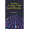 Problems in Linear Algebra and Matrix Theory