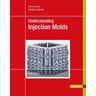 Understanding Injection Molds 2e