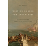 Writing During the Apocalypse: Reflections on the Great Unraveling