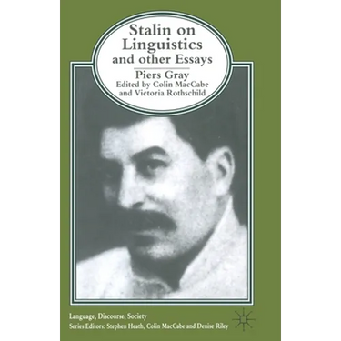 Stalin on Linguistics and Other Essays