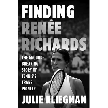 Finding Renée Richards: The Groundbreaking Story of Tennis's Trans Pioneer