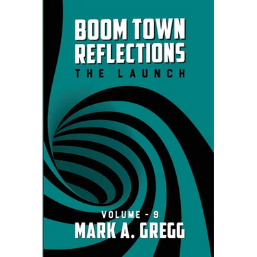 The Launch (Boom Town Reflections) Volume 9