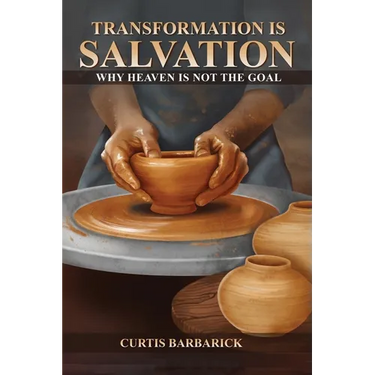 Transformation IS Salvation: Why Heaven Is Not The Goal