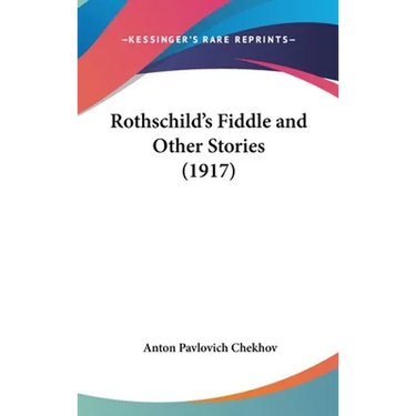 Rothschild's Fiddle and Other Stories (1917)