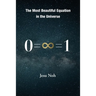 The Most Beautiful Equation in the Universe 0=∞=1
