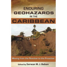 Enduring Geohazards in the Caribbean: Moving from the Reactive to the Proactive