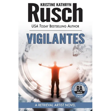 Vigilantes: A Retrieval Artist Novel: Book Six of the Anniversary Day Saga