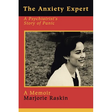 The Anxiety Expert: A Psychiatrist's Story of Panic
