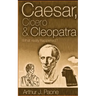 Caesar, Cicero & Cleopatra: What really happened?