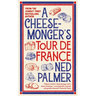 A Cheesemonger's Tour de France