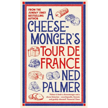 A Cheesemonger's Tour de France