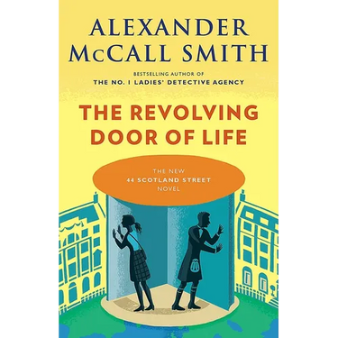 The Revolving Door of Life: 44 Scotland Street Series (10)