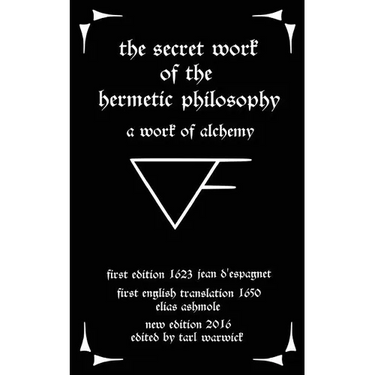 The Secret Work of the Hermetic Philosophy: A Work of Alchemy