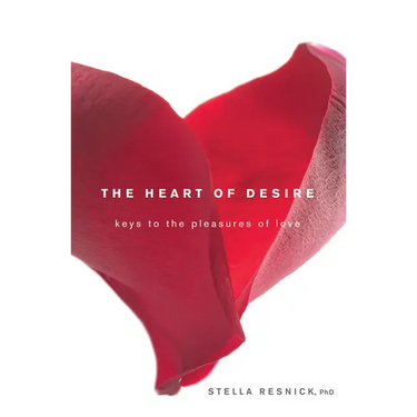 The Heart of Desire: Keys to the Pleasures of Love